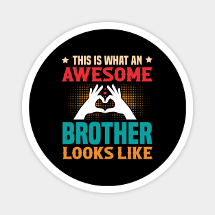 This Is What An Awesome Brother Looks Like Magnet